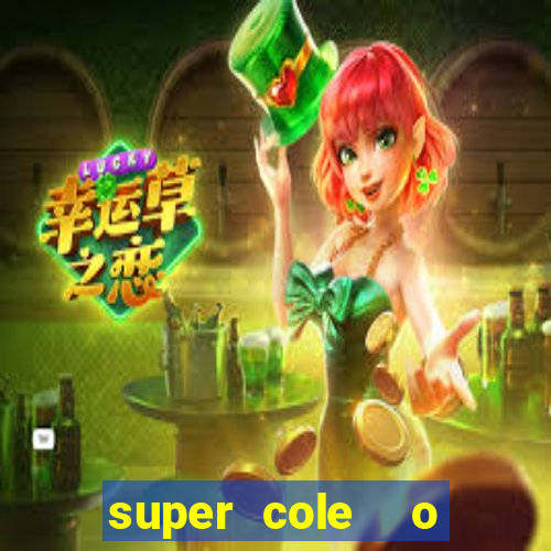 super cole  o 7784 jogos download